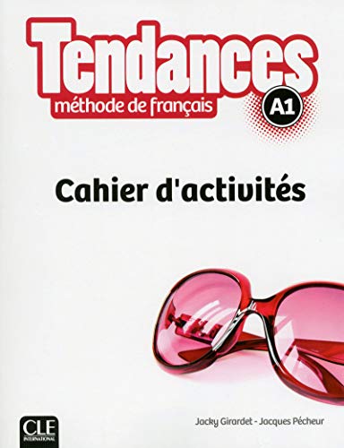 Tendances A1 Cwiczenia: Cahier d'activites A1 von CLE INTERNAT